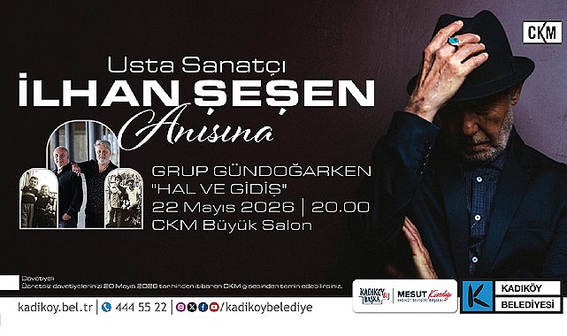 Usta sanatçı İlhan Şeşen, vefatının 1. yılında Kadıköy Belediyesi’nin Caddebostan Kültür Merkezi’nde düzenleyeceği etkinlikle an